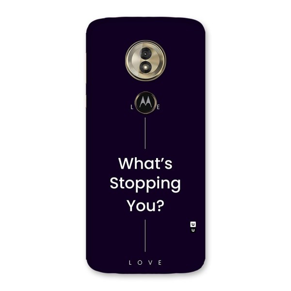 What Stopping You Back Case for Moto G6 Play