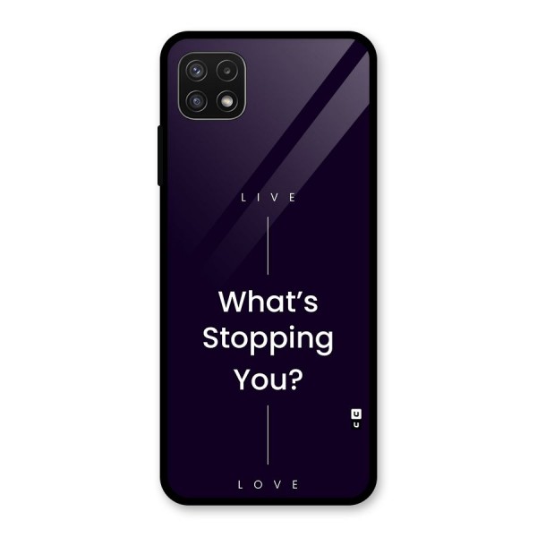 What Stopping You Glass Back Case for Galaxy A22 5G