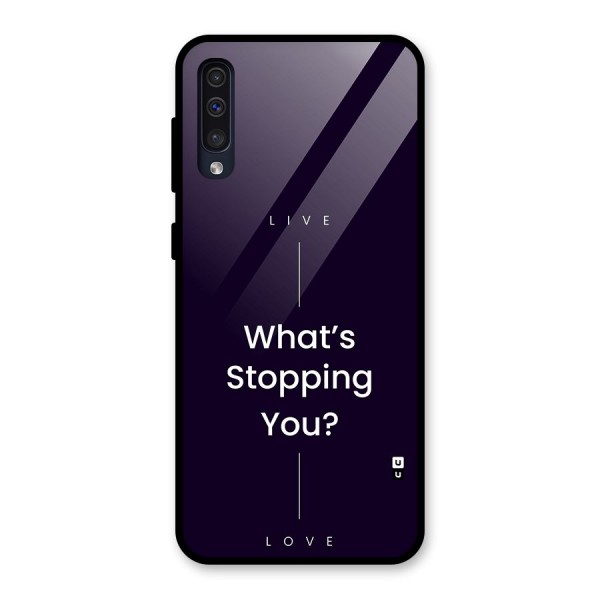 What Stopping You Glass Back Case for Galaxy A50