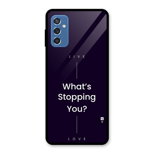 What Stopping You Glass Back Case for Galaxy M52 5G