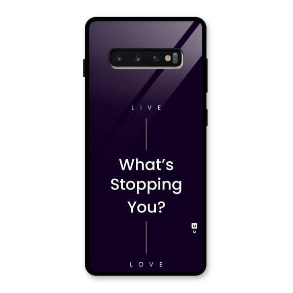 What Stopping You Glass Back Case for Galaxy S10 Plus