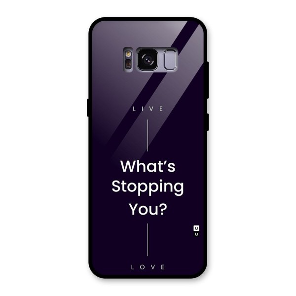 What Stopping You Glass Back Case for Galaxy S8