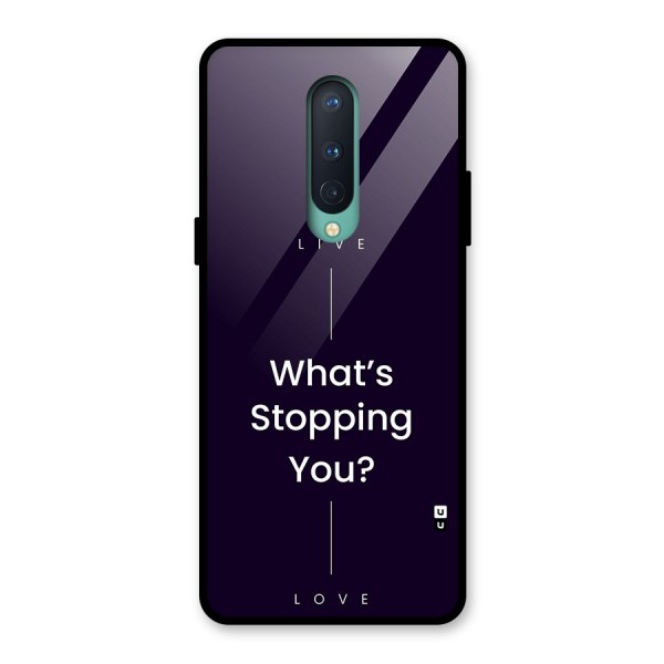 What Stopping You Glass Back Case for OnePlus 8