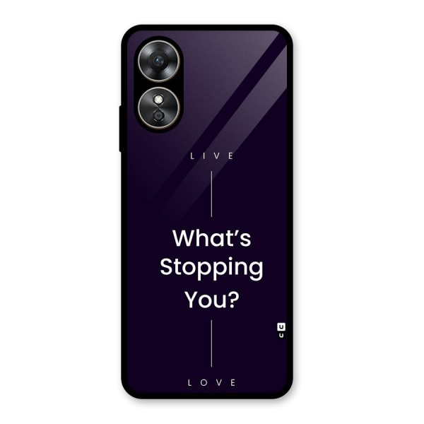 What Stopping You Glass Back Case for Oppo A17