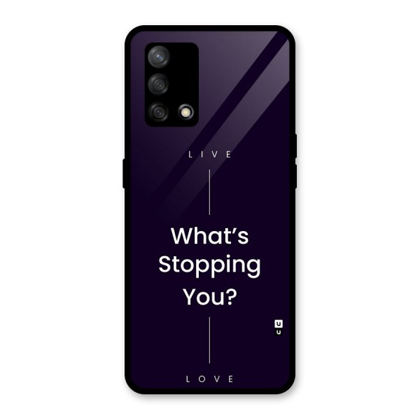 What Stopping You Glass Back Case for Oppo F19