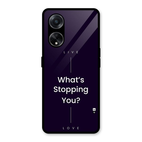 What Stopping You Glass Back Case for Oppo F23