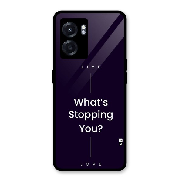 What Stopping You Glass Back Case for Oppo K10 (5G)