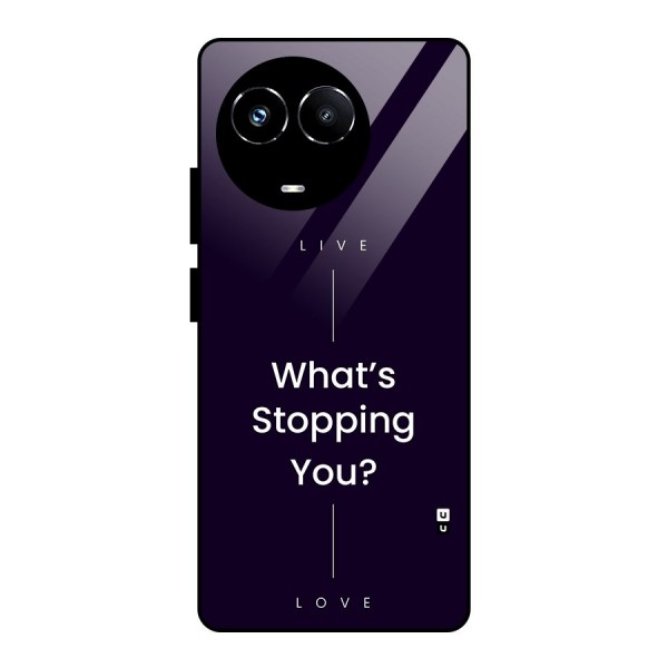 What Stopping You Glass Back Case for Realme 11X