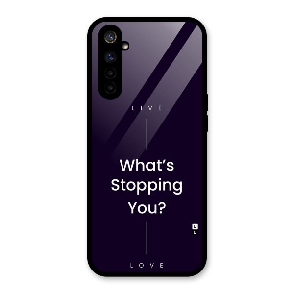 What Stopping You Glass Back Case for Realme 6