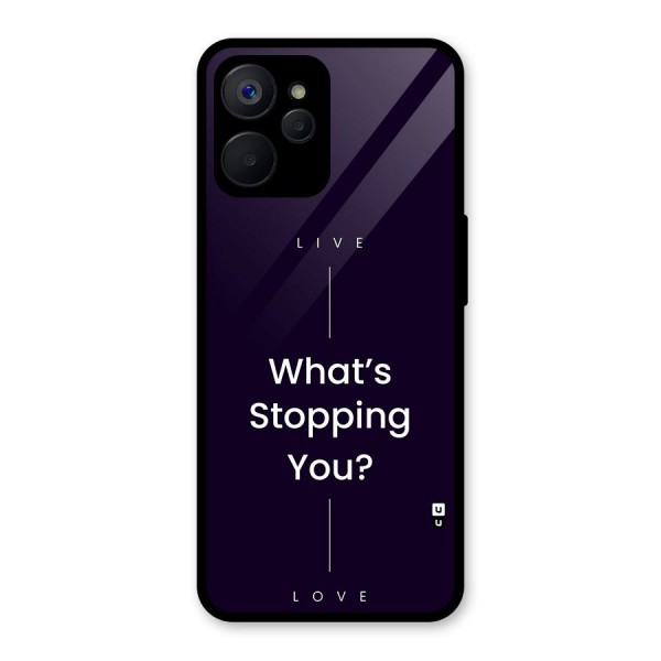 What Stopping You Glass Back Case for Realme 9i 5G