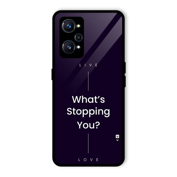 What Stopping You Glass Back Case for Realme GT 2