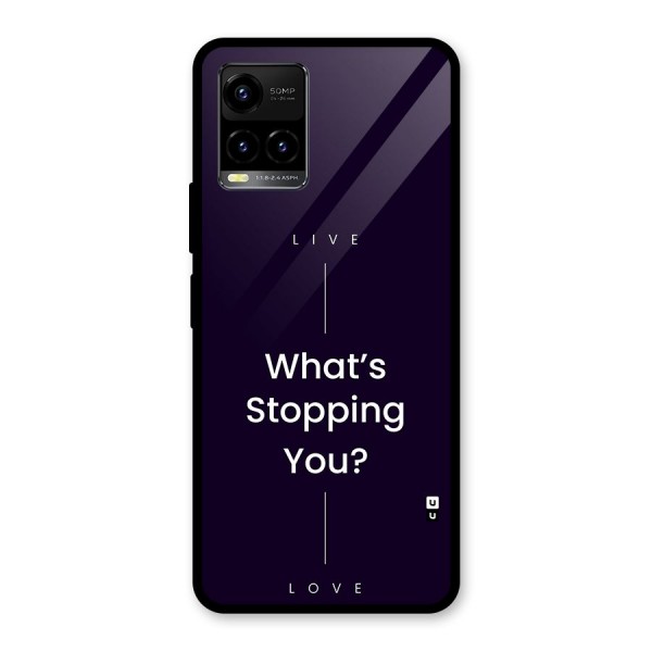 What Stopping You Glass Back Case for Vivo Y21A