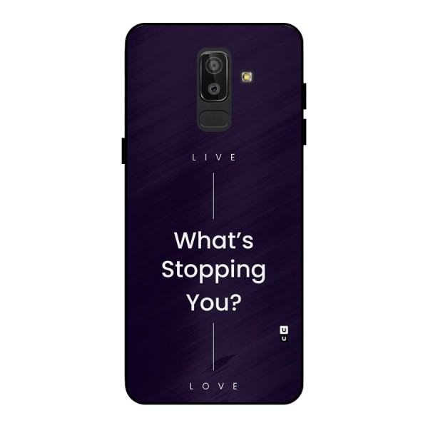 What Stopping You Metal Back Case for Galaxy J8