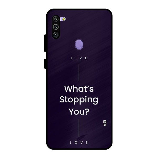 What Stopping You Metal Back Case for Galaxy M11