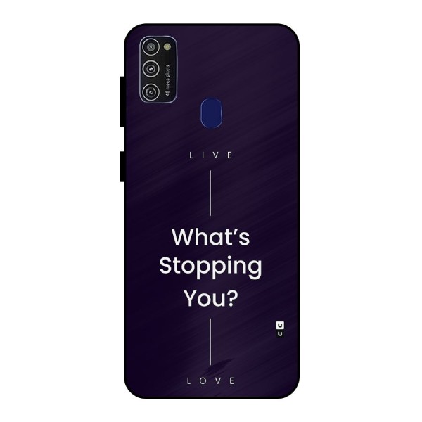 What Stopping You Metal Back Case for Galaxy M21