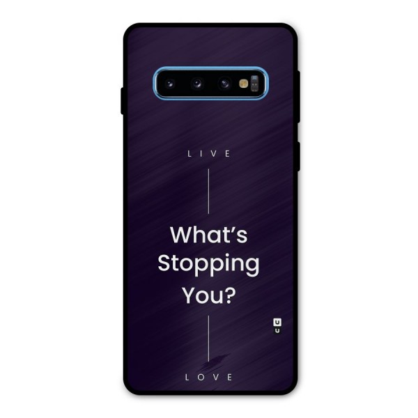 What Stopping You Metal Back Case for Galaxy S10