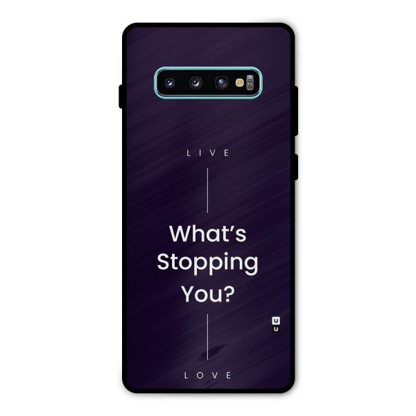 What Stopping You Metal Back Case for Galaxy S10 Plus