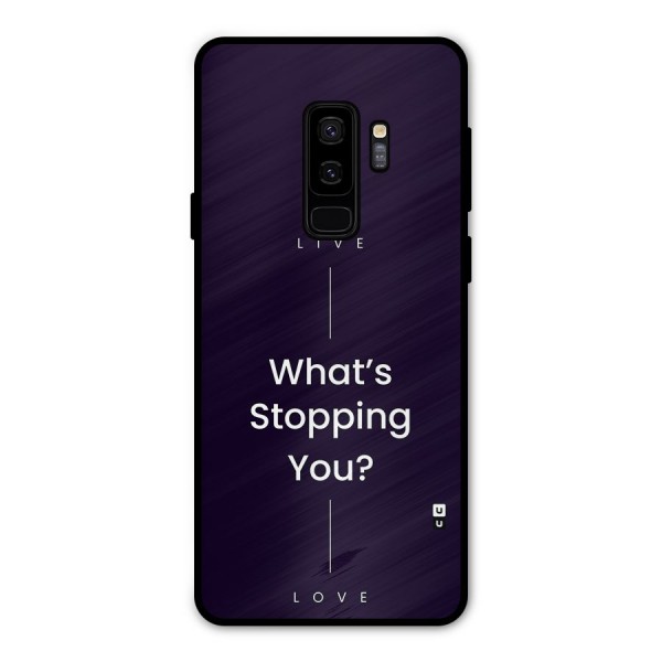 What Stopping You Metal Back Case for Galaxy S9 Plus