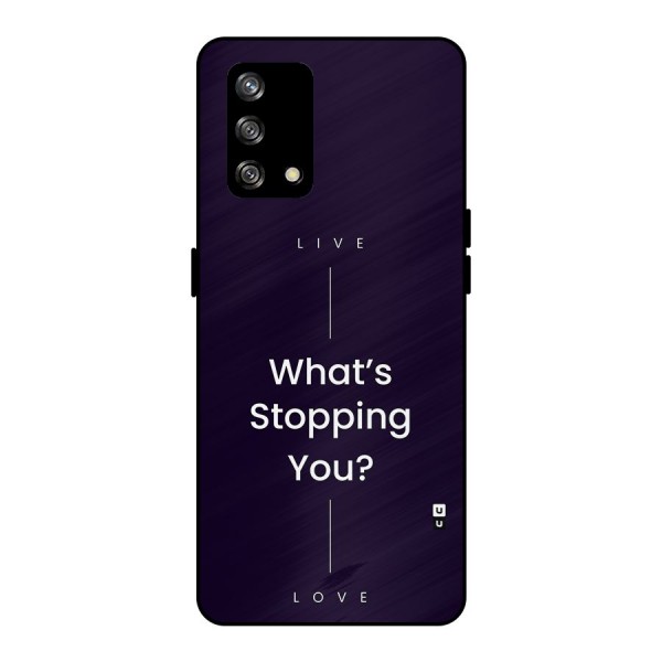 What Stopping You Metal Back Case for Oppo F19