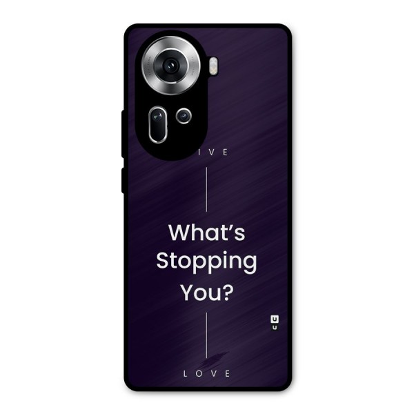 What Stopping You Metal Back Case for Oppo Reno11 5G