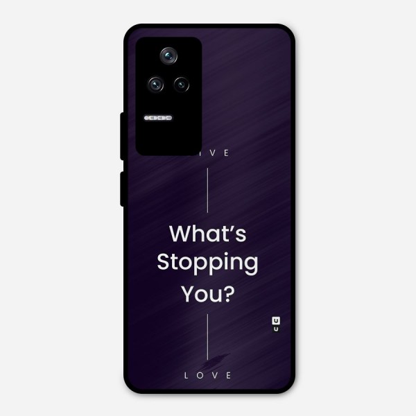 What Stopping You Metal Back Case for Poco F4 5G