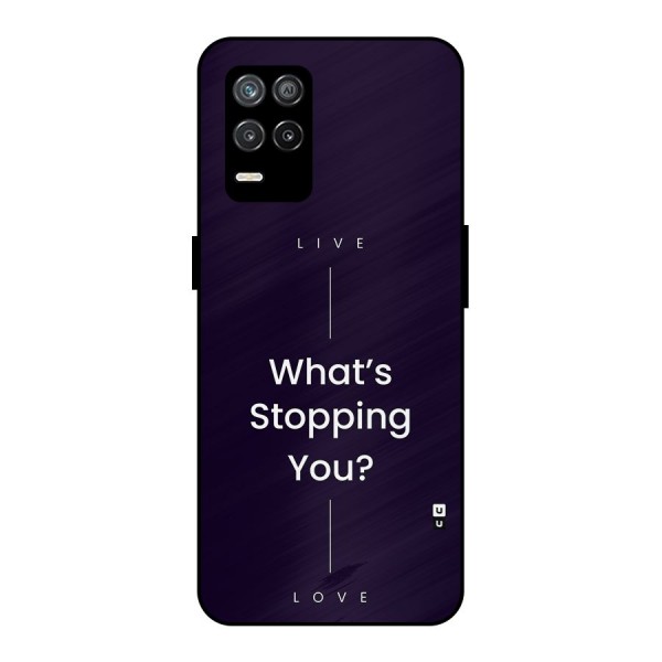 What Stopping You Metal Back Case for Realme 8 5G