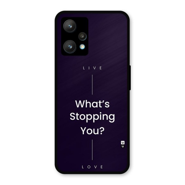 What Stopping You Metal Back Case for Realme 9