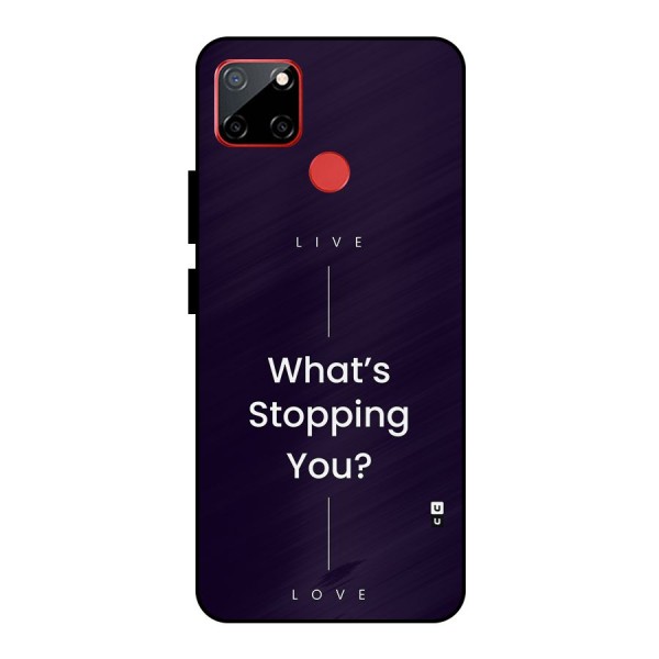 What Stopping You Metal Back Case for Realme C12