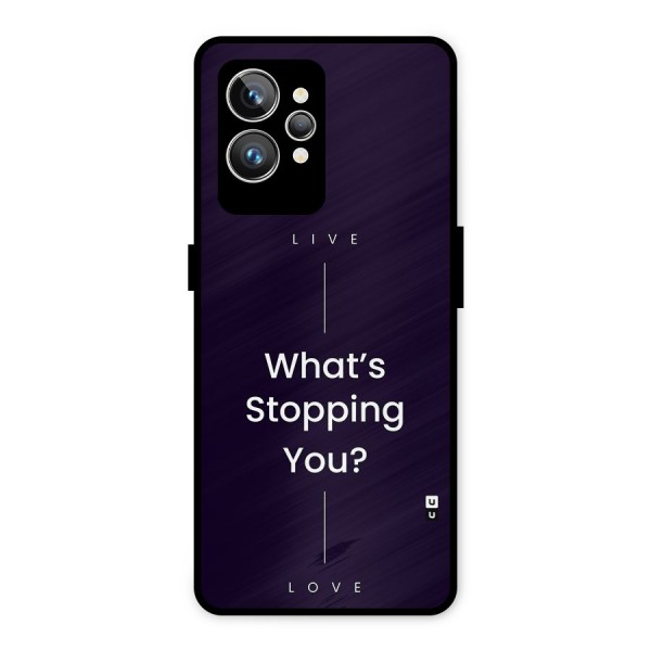 What Stopping You Metal Back Case for Realme GT2 Pro