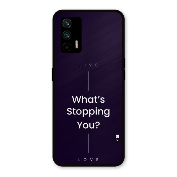 What Stopping You Metal Back Case for Realme GT 5G