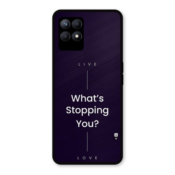 What Stopping You Metal Back Case for Realme Narzo 50