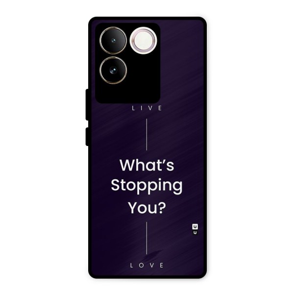 What Stopping You Metal Back Case for Vivo T2 Pro