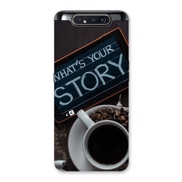 Whats Your Story Back Case for Galaxy A80