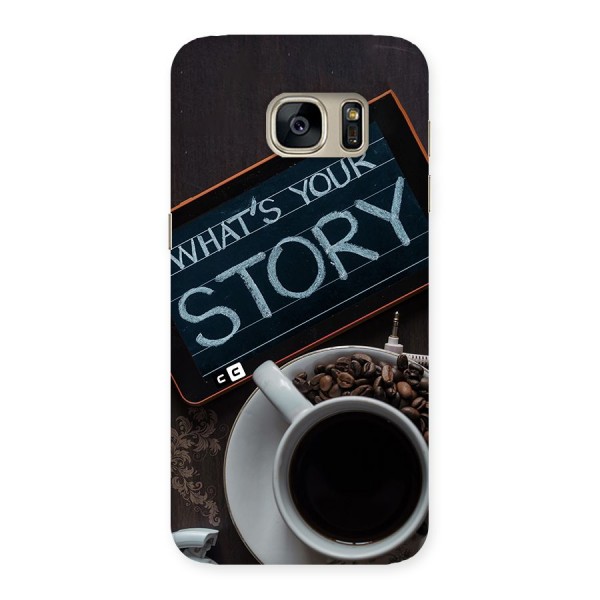 Whats Your Story Back Case for Galaxy S7