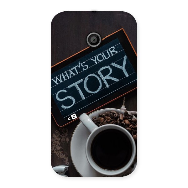 Whats Your Story Back Case for Moto E