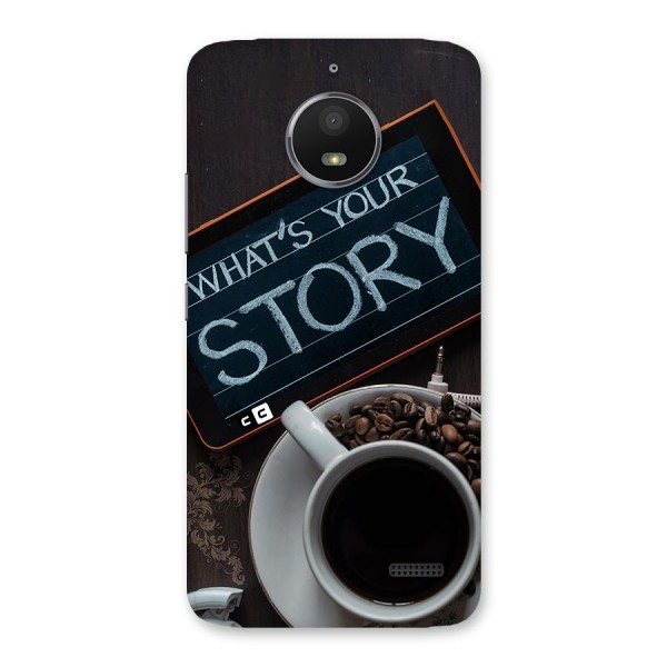 Whats Your Story Back Case for Moto E4