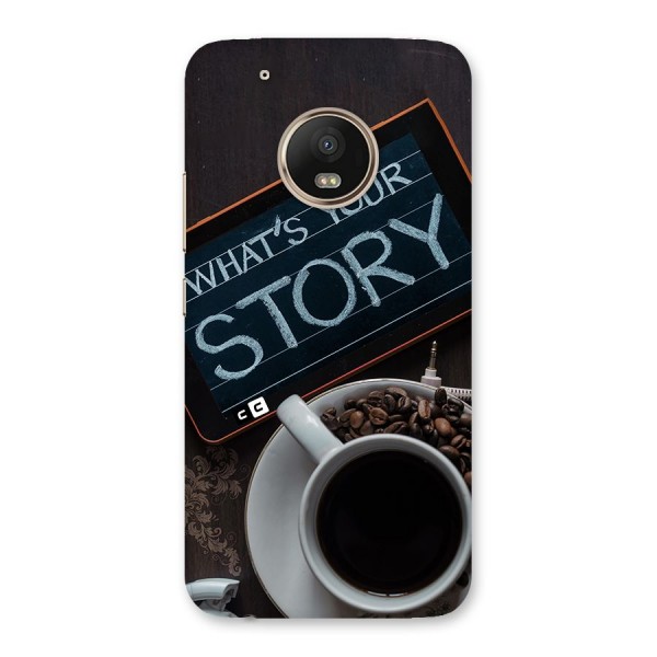 Whats Your Story Back Case for Moto G5 Plus