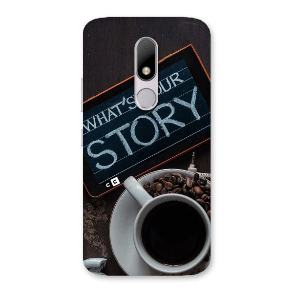 Whats Your Story Back Case for Moto M