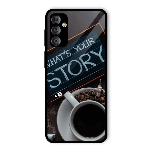 Whats Your Story Glass Back Case for Galaxy F23