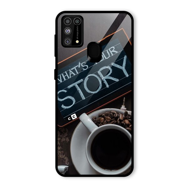 Whats Your Story Glass Back Case for Galaxy M31