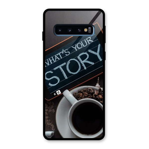 Whats Your Story Glass Back Case for Galaxy S10