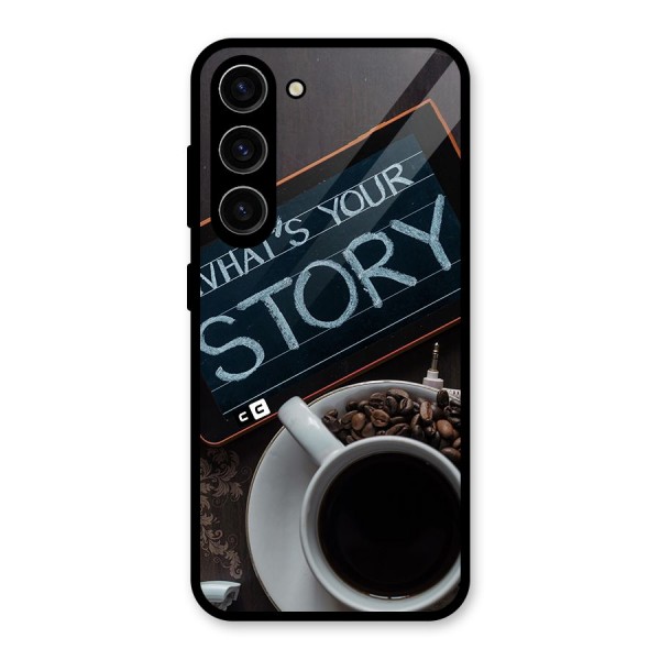 Whats Your Story Glass Back Case for Galaxy S23