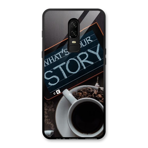 Whats Your Story Glass Back Case for OnePlus 6