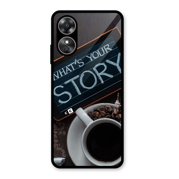 Whats Your Story Glass Back Case for Oppo A17