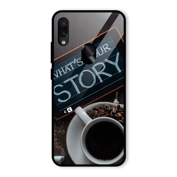 Whats Your Story Glass Back Case for Redmi Note 7S
