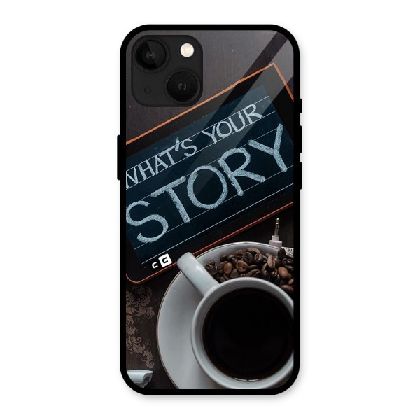 Whats Your Story Glass Back Case for iPhone 13