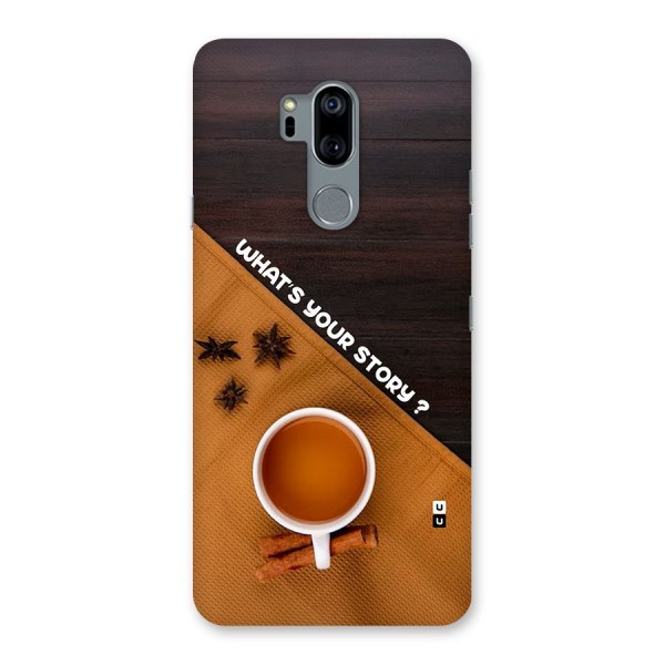 Whats Your Tea Story Back Case for LG G7