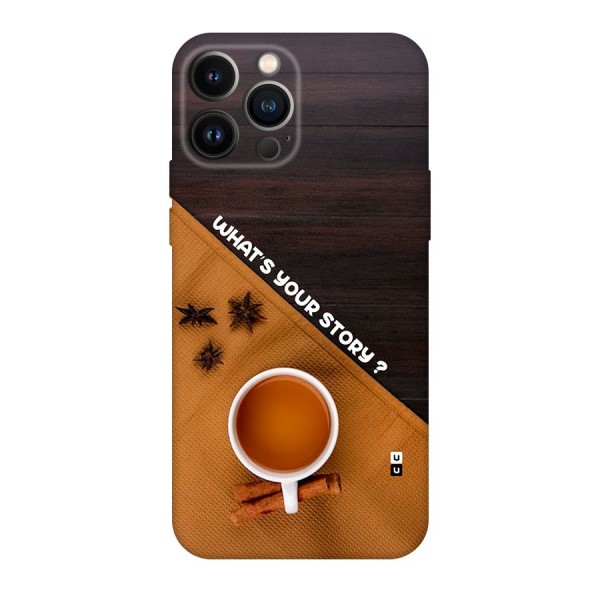 Whats Your Tea Story Back Case for iPhone 13 Pro Max