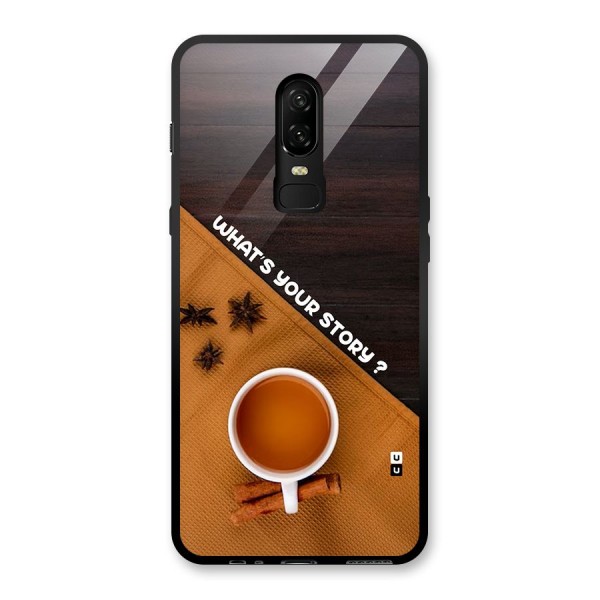 Whats Your Tea Story Glass Back Case for OnePlus 6
