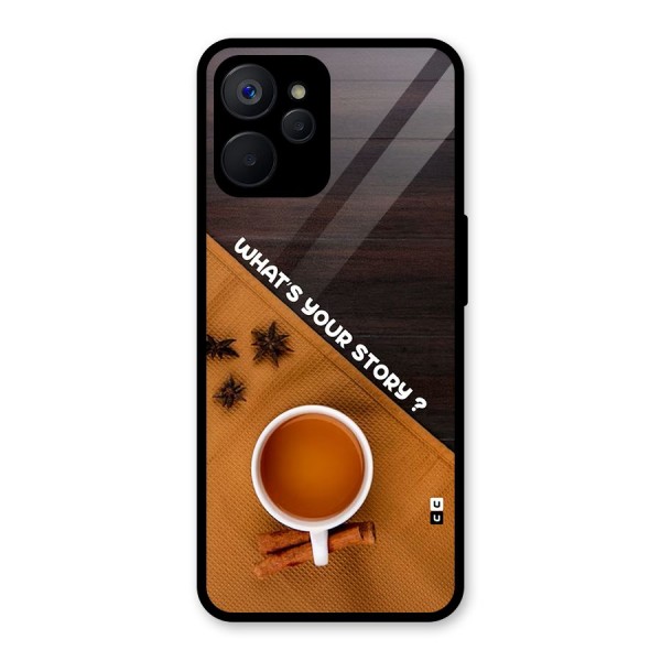 Whats Your Tea Story Glass Back Case for Realme 9i 5G